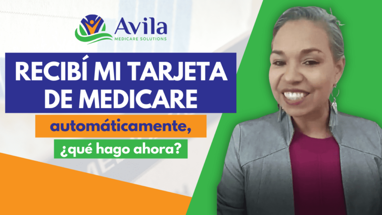 Recibí mi tarjeta de Medicare automáticamente, ¿ahora qué hago?