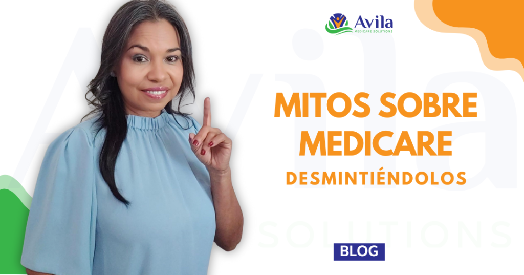 Desmintiendo los Mitos Comunes sobre Medicare